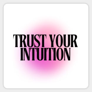 Trust your Intuition Sticker